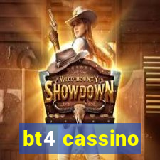 bt4 cassino